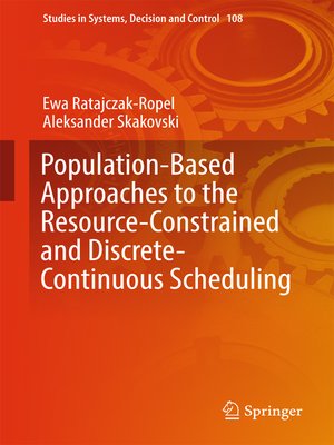 cover image of Population-Based Approaches to the Resource-Constrained and Discrete-Continuous Scheduling